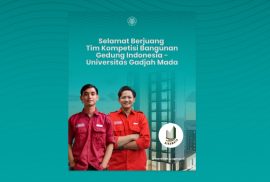 Selamat Berjuang Tim Kompetisi Bangunan Gedung Indonesia-Universitas Gadjah Mada