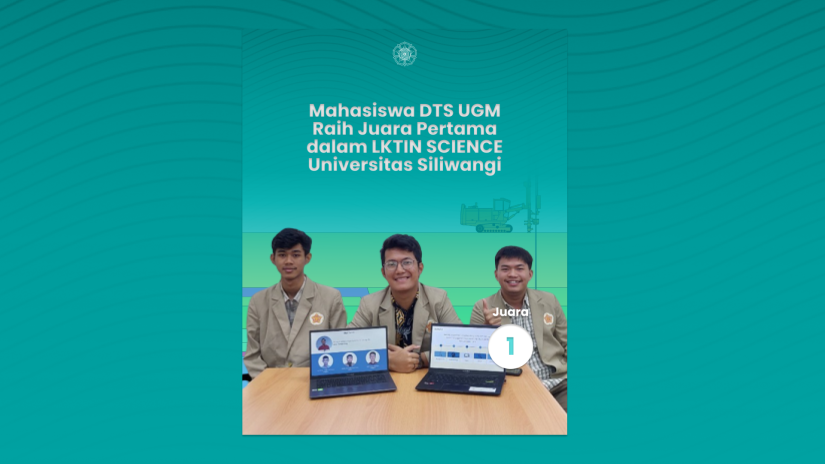 DTS UGM Juara Pertama dalam LKTIN SCIENCE Universitas Siliwangi