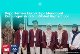 Departemen Teknik Sipil Mendapat Kunjungan dari Edu Global Highschool