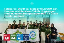 Kolaborasi BSO River Ecology Club UGM dan Himpunan Mahasiswa Teknik Lingkungan UPNVYK dalam Memperingati Hari Air Dunia melalui Webinar