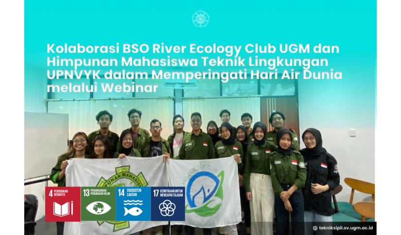 Kolaborasi BSO River Ecology Club UGM dan Himpunan Mahasiswa Teknik Lingkungan UPNVYK dalam Memperingati Hari Air Dunia melalui Webinar