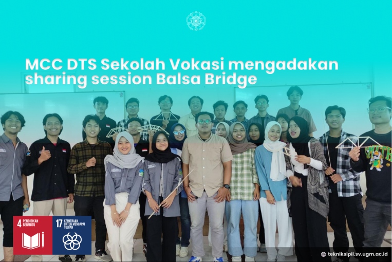 MCC DTS Sekolah Vokasi mengadakan sharing session Balsa Bridge