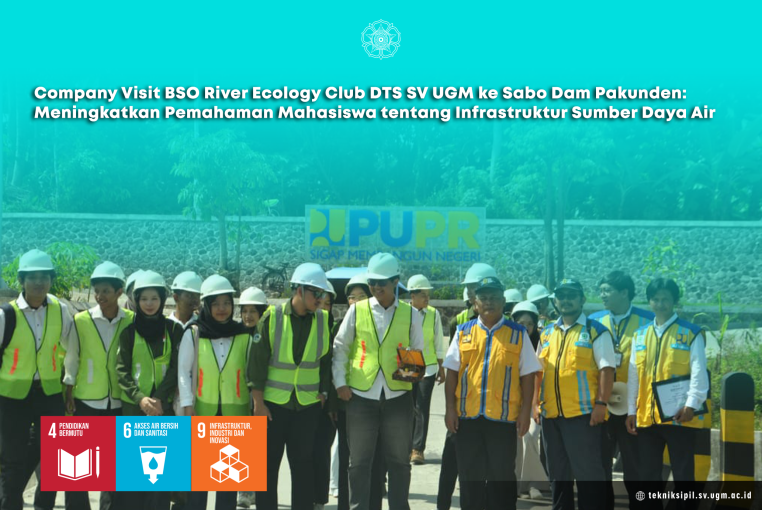 Company Visit BSO River Ecology Club DTS SV UGM ke Sabo Dam Pakunden: Meningkatkan Pemahaman Mahasiswa tentang Infrastruktur Sumber Daya Air