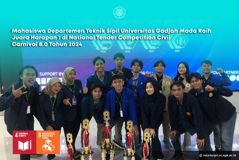 Mahasiswa Departemen Teknik Sipil Universitas Gadjah Mada Raih Juara Harapan 1 di National Tender Competition Civil Carnival 8.0 Tahun 2024