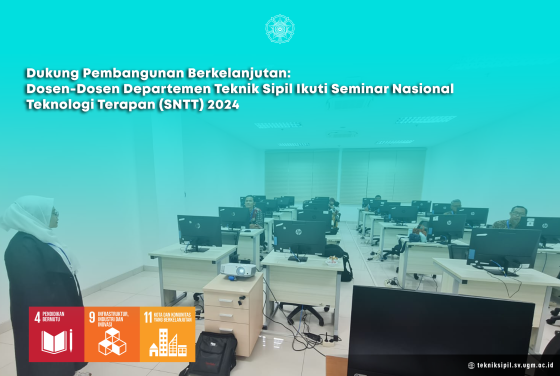 Dukung Pembangunan Berkelanjutan: Dosen-Dosen Departemen Teknik Sipil Ikuti Seminar Nasional Teknologi Terapan (SNTT) 2024