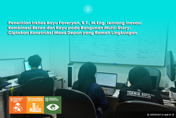 Penelitian Irkhas Bayu Faveryan, S.T., M.Eng. tentang Inovasi Kombinasi Beton dan Kayu pada Bangunan Multi-Story: Ciptakan Konstruksi Masa Depan yang Ramah Lingkungan