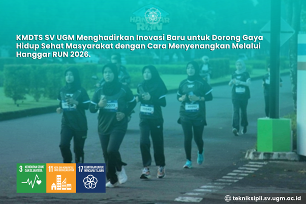 KMDTS SV UGM Menghadirkan Inovasi Baru untuk Dorong Gaya Hidup Sehat Masyarakat dengan Cara yang Menyenangkan Melalui Hanggar RUN 2026.