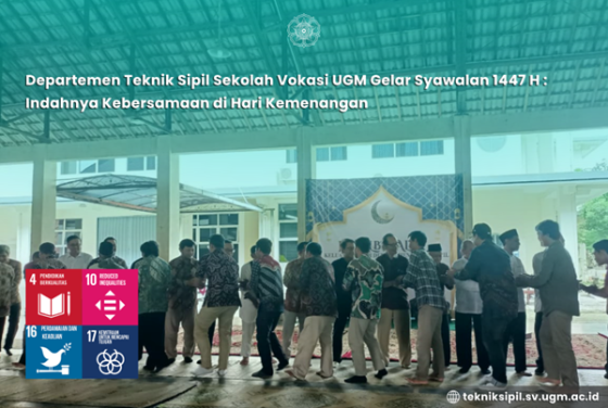 Departemen Teknik Sipil Sekolah Vokasi UGM Gelar Syawalan 1447 H : Indahnya Kebersamaan di Hari Kemenangan