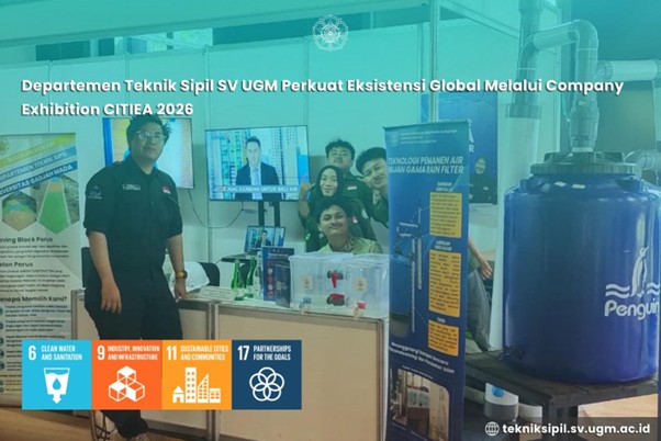 Departemen Teknik Sipil SV UGM Perkuat Eksistensi Global Melalui Company Exhibition CITIEA 2026
