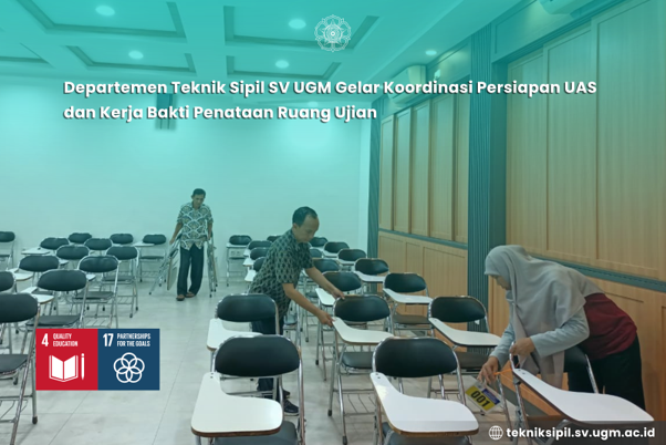 Departemen Teknik Sipil SV UGM Gelar Koordinasi Persiapan UAS dan Kerja Bakti Penataan Ruang Ujian