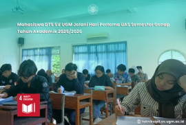 Mahasiswa DTS SV UGM Jalani Hari Pertama UAS Semester Genap Tahun Akademik 2025/2026