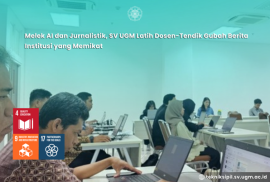 Melek AI dan Jurnalistik, SV UGM Latih Dosen-Tendik Gubah Berita Institusi yang Memikat