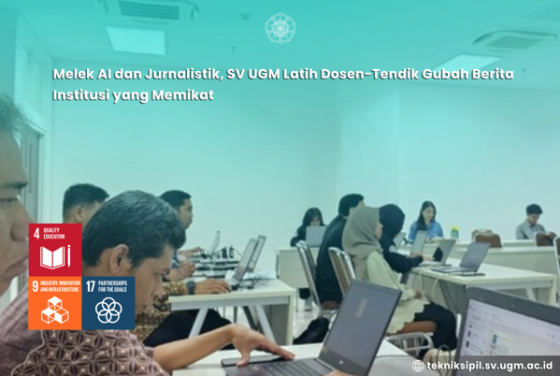 Melek AI dan Jurnalistik, SV UGM Latih Dosen-Tendik Gubah Berita Institusi yang Memikat