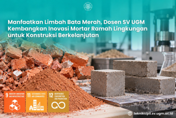 Manfaatkan Limbah Bata Merah, Dosen SV UGM Kembangkan Inovasi Mortar Ramah Lingkungan untuk Konstruksi Berkelanjutan (Bagian I)