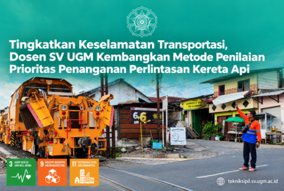Tingkatkan Keselamatan Transportasi, Dosen SV UGM Kembangkan Metode Penilaian Prioritas Penanganan Perlintasan Kereta Api (Bagian I)