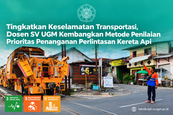 Tingkatkan Keselamatan Transportasi, Dosen SV UGM Kembangkan Metode Penilaian Prioritas Penanganan Perlintasan Kereta Api (Bagian I)
